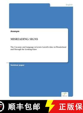 【3-4周达】Misreading Signs: The Uncanny and Language in Lewis Carroll's Alice in Wonderland and Thro... [9783961165605]