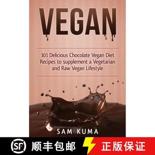 【3-4周达】Vegan: 101 Delicious Chocolate Vegan Diet Recipes to supplement a Vegetarian and Raw Vegan... [9781922300737]
