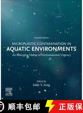 【3-4周达】Microplastic Contamination in Aquatic Environments: An Emerging Matter of Environmental Ur... [9780443153327]