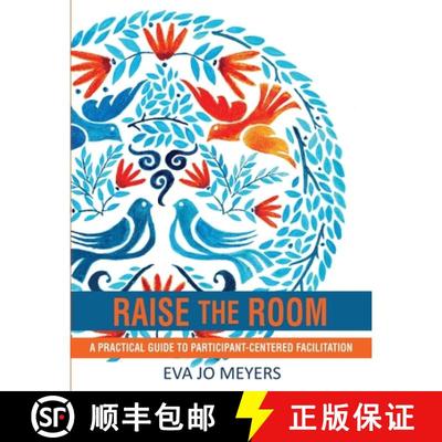 【3-4周达】Raise the Room: A practical guide to participant-centered facilitation [9781949298093]