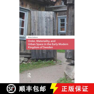 【3-4周达】精装 Order, Materiality, and Urban Space in the Early Modern Kingdom of Sweden [9789462981355]