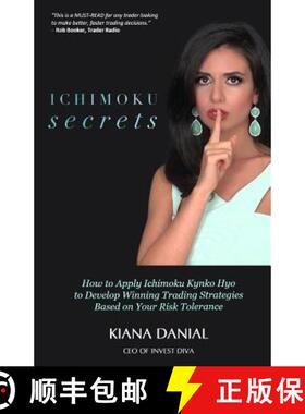 【3-4周达】Ichimoku Secrets: A 100 Page FAST & EASY Guide on How to Apply Ichimoku Kynko Hyo to Devel... [9781541119826]