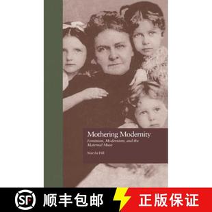 Maternal 9781138976498 Mothering Modernism and Feminism 4周达 Modernity Muse the