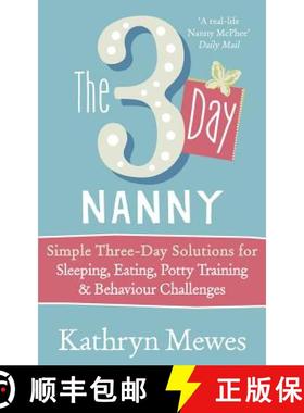 【3-4周达】The 3-Day Nanny: Simple 3-Day Solutions to Solve Sleeping, Eating, Potty Training and Beha... [9780091939939]