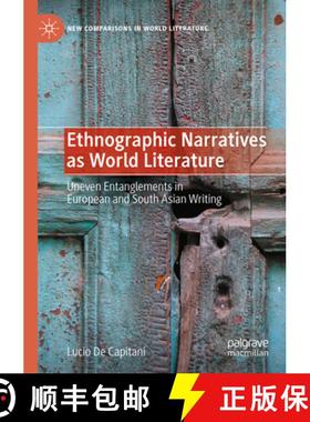 【3-4周达】Ethnographic Narratives as World Literature: Uneven Entanglements in European and South As... [9783031387067]