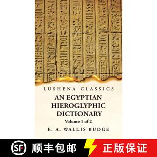 【3-4周达】精装 An Egyptian Hieroglyphic Dictionary With an Index of English Words, King List and Geo... [9781639236961]
