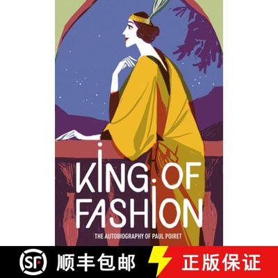 【3-4周达】时尚之王:保罗·波烈自传 King of Fashion: The Autobiography of Paul Poiret [9781851779611]