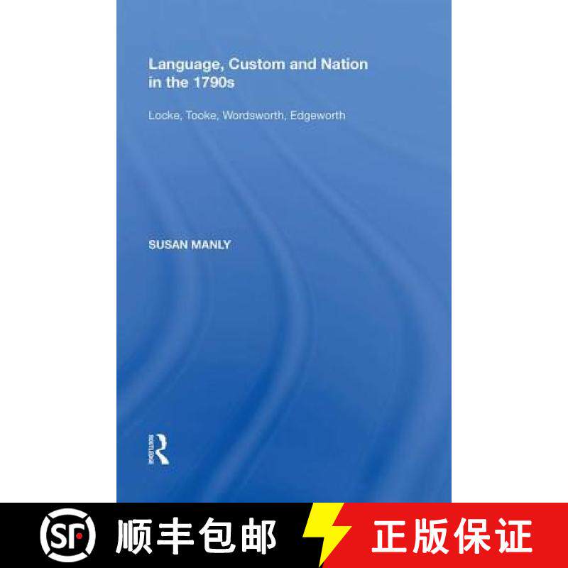 【3-4周达】精装 Language, Custom and Nation in the 1790s: Locke, Tooke, Wordsworth, Edgeworth [9780815390145]