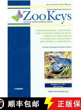 预订 ZooKeys 74: Zoogeography, Taxonomy, and Conservation of West Virginia's Ohio River Floodplain Cr... [9789546425706]