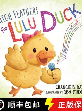 【3-4周达】High Feathers for Lulu Duck: Lulu Duck learns to sing her ABC's before quacking up. [9798987606001]