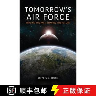 【3-4周达】Tomorrow's Air Force: Tracing the Past, Shaping the Future [9780253010780]