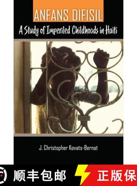 【3-4周达】Anfans Difisil: A Study of Imperiled Childhoods in Haiti [9781792452666]