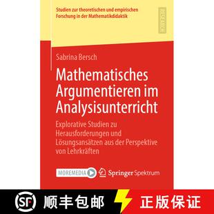 【3-4周达】Mathematisches Argumentieren im Analysisunterricht : Explorative Studien zu Herausforderun... [9783658409685]