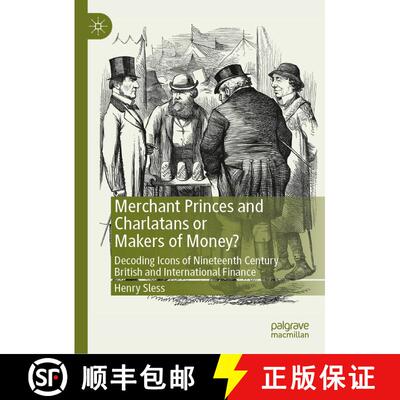 【3-4周达】Merchant Princes and Charlatans or Makers of Money? : Decoding Icons of Nineteenth Century... [9783030866037]