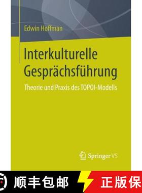 【3-4周达】Interkulturelle Gesprächsführung : Theorie und Praxis des TOPOI-Modells [9783658071912]