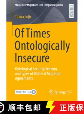 【3-4周达】Of Times Ontologically Insecure : Ontological Security Seeking and Types of Bilateral Migr... [9783658501211]