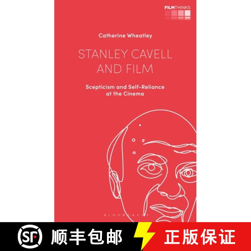 【3-4周达】Stanley Cavell and Film: Scepticism and Self-Reliance at the Cinema [9781350191358]