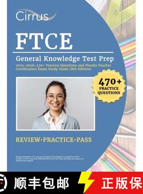 【3-4周达】FTCE General Knowledge Test Prep 2025-2026: 470+ Practice Questions and Florida Teacher Ce... [9781637988886]
