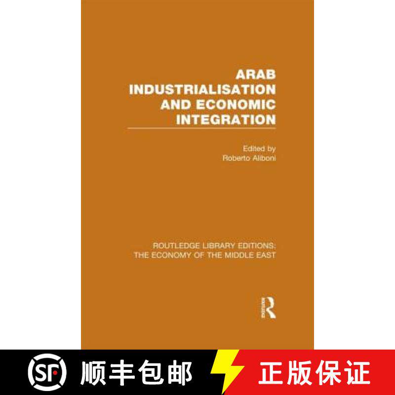 【3-4周达】Arab Industrialisation and Economic Integration (RLE Economy of Middle East) [9781138815865]