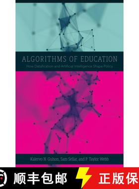 【3-4周达】Algorithms of Education: How Datafication and Artificial Intelligence Shape Policy [9781517910259]