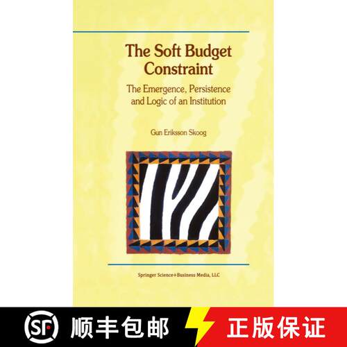 【3-4周达】精装 The Soft Budget Constraint -- The Emergence, Persistence and Logic of an Institution [9780792379102]
