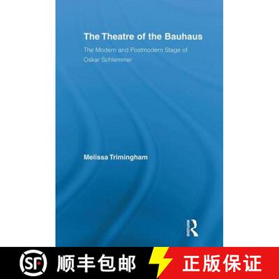 【3-4周达】精装 The Theatre of the Bauhaus : The Modern and Postmodern Stage of Oskar Schlemmer [9780415403986]