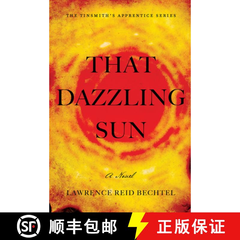 预订 That Dazzling Sun: Book 2 in the Tinsmith's Apprentice Series [9781945448416]