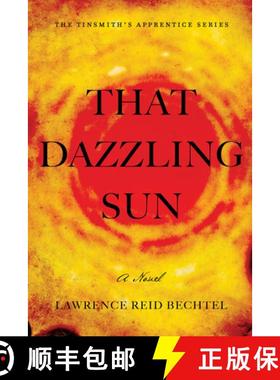 预订 That Dazzling Sun: Book 2 in the Tinsmith's Apprentice Series [9781945448416]