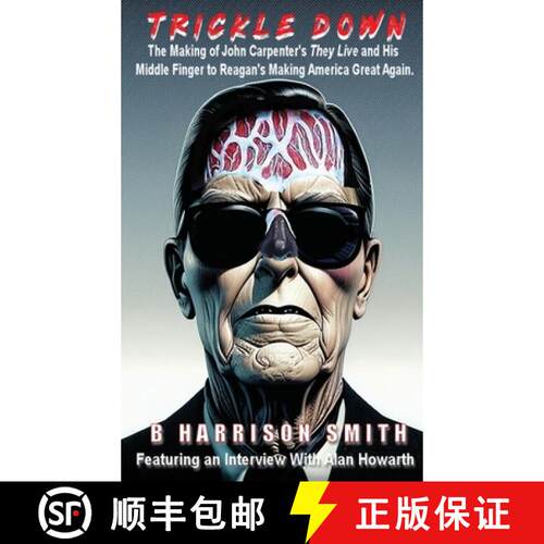 【3-4周达】精装 Trickle Down - The Making of John Carpenter's They Live and His Middle Finger to Reag... [9798887716206]