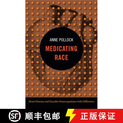【3-4周达】Medicating Race – Heart Disease and Durable Preoccupations with Difference [9780822353447]