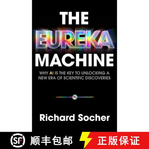 预订 精装 The Eureka Machine: Why AI Is the Key to Unlocking a New Era of Scientific Discoveries [9781541705708]