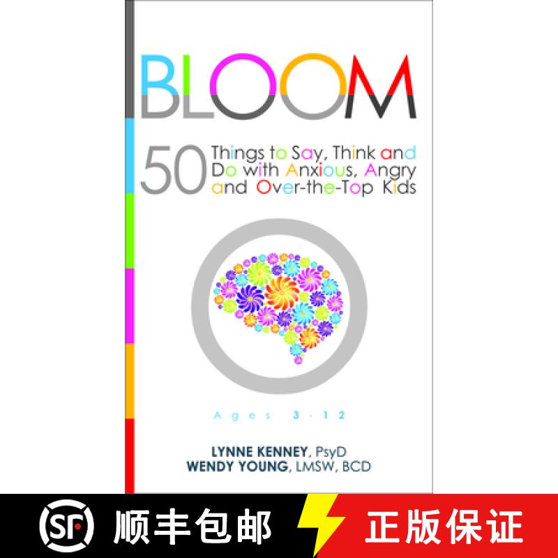 【3-4周达】Bloom : 50 Things to Say, Think, and Do with Anxious, Angry, and Over-the-Top Kids [9781936268825]