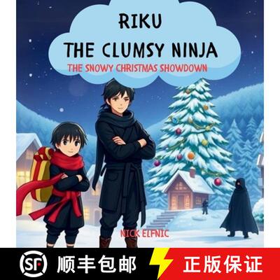 【3-4周达】Riku the Clumsy Ninja: the Snowy Christmas Showdown: A Kids Story Book [9798894581842]