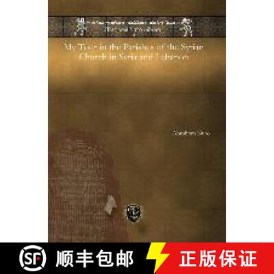 【3-4周达】精装 My Tour in the Parishes of the Syrian Church in Syria and Lebanon [9781607246855]