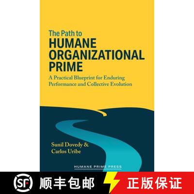 【3-4周达】The Path to HUMANE ORGANIZATIONAL PRIME: A Practical Blueprint for Enduring Performance an... [9798994930816]