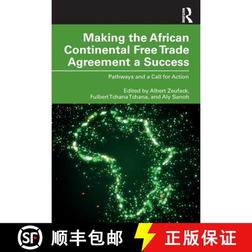 【3-4周达】Making the African Continental Free Trade Agreement a Success: Pathways and a Call for Action [9781032598475]