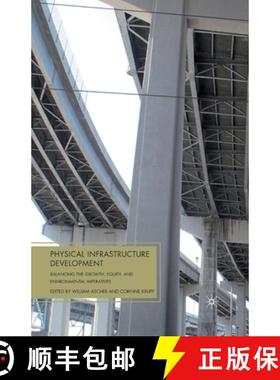 【3-4周达】Physical Infrastructure Development : Balancing the Growth, Equity, and Environmental Impe... [9781349286522]