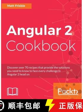 预订 Angular 2 Cookbook: Discover over 70 recipes that provide the solutions you need to know to face... [9781785881923]