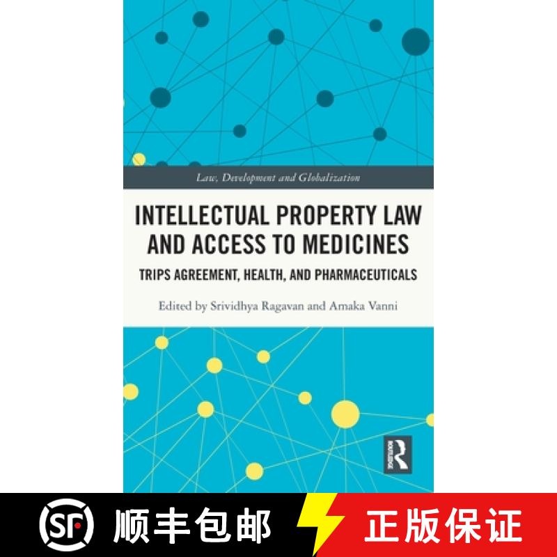 【3-4周达】Intellectual Property Law and Access to Medicines: TRIPS Agreement, Health, and Pharmaceut... [9780367436384]