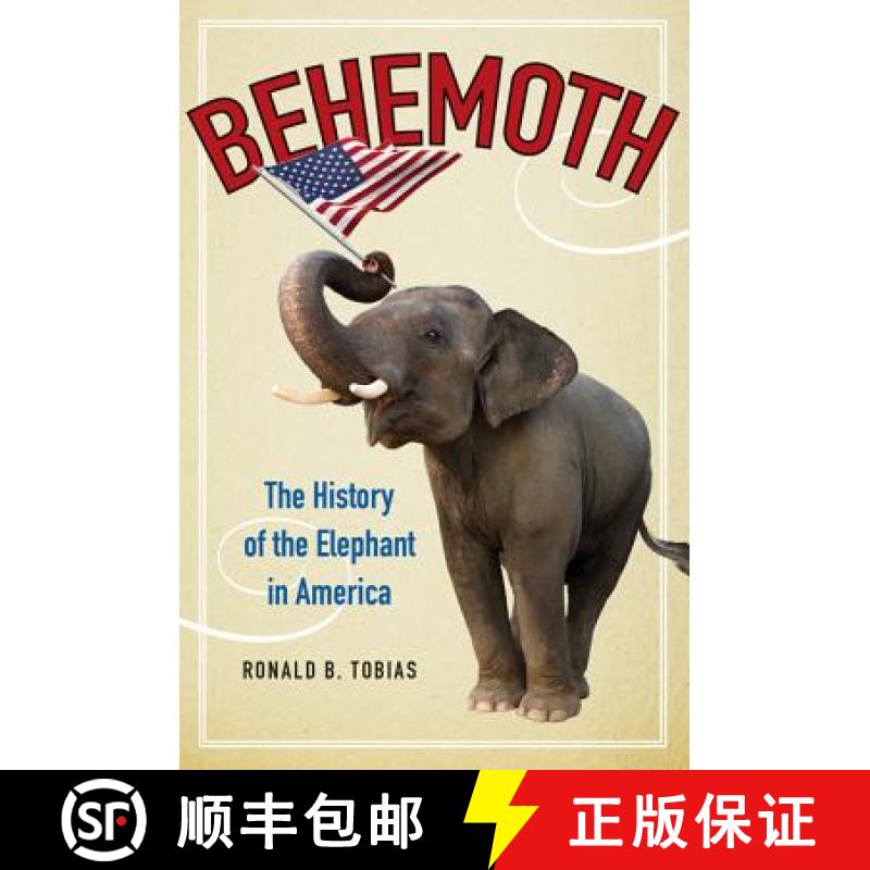 【3-4周达】Behemoth: The History of the Elephant in America [9780062244857]