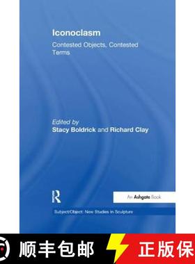 【3-4周达】Iconoclasm : Contested Objects, Contested Terms [9781138256026]