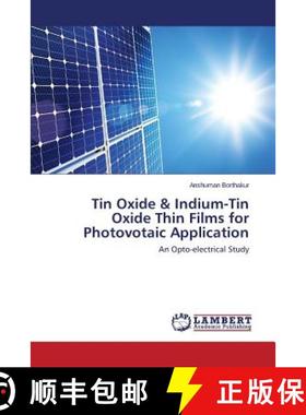 【3-4周达】Tin Oxide & Indium-Tin Oxide Thin Films for Photovotaic Application [9783659458033]