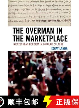 【3-4周达】The Overman in the Marketplace : Nietzschean Heroism in Popular Culture [9780739119860]