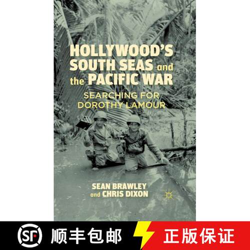 【3-4周达】Hollywood's South Seas and the Pacific War : Searching for Dorothy Lamour (1st ed. 2012) [9781349297221]