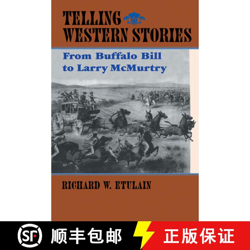 预订 Telling Western Stories: From Buffalo Bill to Larry McMurtry [9780826321404]