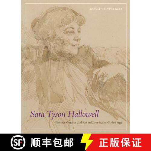 【3-4周达】精装 Sara Tyson Hallowell: Pioneer Curator and Art Advisor in the Gilded Age: Pioneer Cura... [9781944466244]