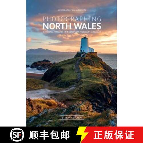 【3-4周达】Photographing North Wales - a photo-location guidebook: Snowdonia, Anglesey, The Coast, Ll... [9780992905118]