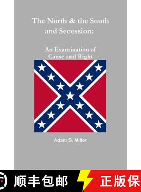 【3-4周达】The North & the South and Secession:  An Examination of Cause and Right [9781312581388]