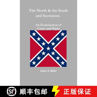 【3-4周达】The North & the South and Secession:  An Examination of Cause and Right [9781312581388]