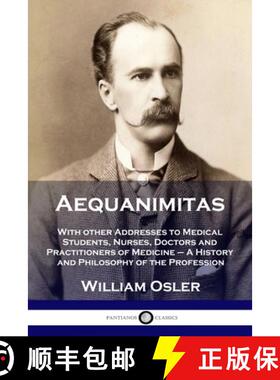 【3-4周达】Aequanimitas: With other Addresses to Medical Students, Nurses, Doctors and Practitioners ... [9781789873283]